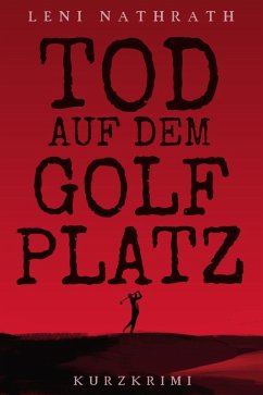 Tod auf dem Golfplatz (eBook, ePUB) - Nathrath, Leni