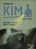 Detektiv Kim und der schlaue blaue Papagei (eBook, ePUB)