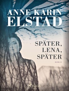 Später, Lena, später (eBook, ePUB) - Karin Elstad, Anne