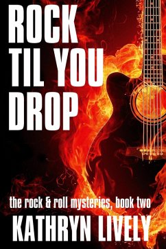 Rock Til You Drop (The Rock and Roll Mysteries, #2) (eBook, ePUB) - Lively, Kathryn