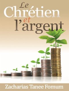 Le Chretien et L'argent (Aides Pratiques pour les Vainqueurs, #8) (eBook, ePUB) - Fomum, Zacharias Tanee