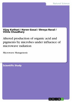 Altered production of organic acid and pigments by microbes under influence of microwave radiation (eBook, ePUB) - Kothari, Vijay; Gosai, Haren; Raval, Shreya; Chaudhary, Vimla