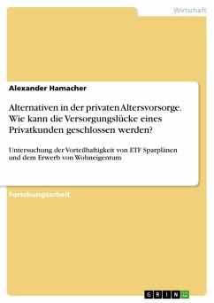 Alternativen in der privaten Altersvorsorge. Wie kann die Versorgungslücke eines Privatkunden geschlossen werden? (eBook, ePUB) - Hamacher, Alexander