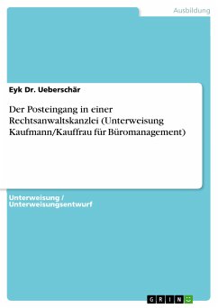 Der Posteingang in einer Rechtsanwaltskanzlei (Unterweisung Kaufmann/Kauffrau für Büromanagement) (eBook, ePUB) - Dr. Ueberschär, Eyk