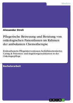 Pflegerische Betreuung und Beratung von onkologischen PatientInnen im Rahmen der ambulanten Chemotherapie (eBook, ePUB)