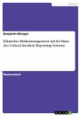 Klinisches Risikomanagement auf der Basis des Critical Incident Reporting Systems (eBook, ePUB)