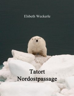 Tatort Nordostpassage (eBook, ePUB) - Weckerle, Elsbeth