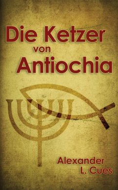 Cover Die Ketzer von Antiochia (eBook, ePUB)