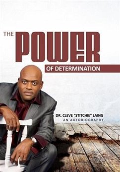 Power of Determination (eBook, ePUB) - Laing, Dr. Cleve &quote;Stitchie&quote;