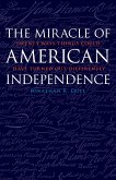 The Miracle of American Independence