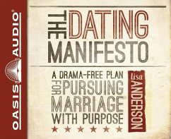 The Dating Manifesto: A Drama-Free Plan for Pursuing Marriage with Purpose - Anderson, Lisa
