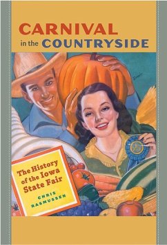 Carnival in the Countryside: The History of the Iowa State Fair - Rasmussen, Chris