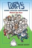 Duffy's Iowa Caucus Cartoons: Watch 'em Run