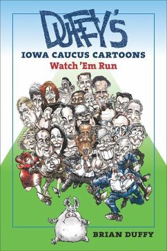 Duffy's Iowa Caucus Cartoons: Watch 'em Run - Duffy, Brian