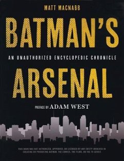 Batman's Arsenal: An Unauthorized Encyclopedic Chronicle - Macnabb, Matt
