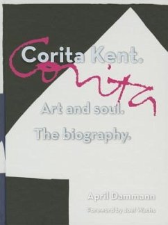 Corita Kent. Art and Soul. the Biography - Dammann, April