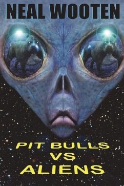 Pit Bulls vs. Aliens - Wooten, Neal