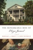 The Remarkable Rise of Eliza Jumel: A Story of Marriage and Money in the Early Republic