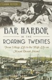 Bar Harbor in the Roaring Twenties: From Village Life to the High Life on Mount Desert Island