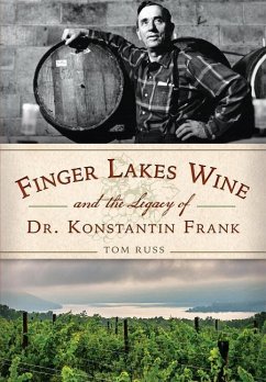 Finger Lakes Wine and the Legacy of Dr. Konstantin Frank - Russ, Tom