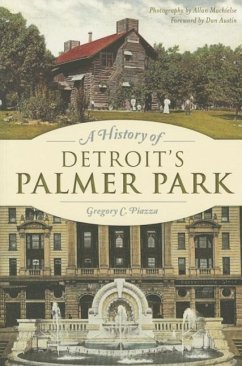 A History of Detroit's Palmer Park - Piazza, Gregory C.
