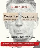 Dear Mr. Beckett: Letters from the Publisher: The Samuel Beckett File: Correspondence, Interviews, Photos