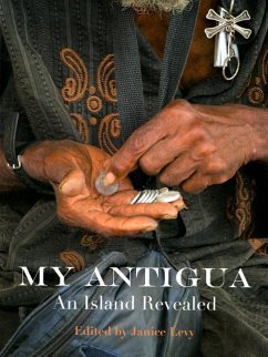 My Antigua, an Island Revealed - Levy, Janice