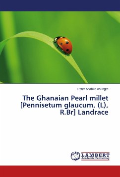 The Ghanaian Pearl millet [Pennisetum glaucum, (L), R.Br] Landrace - Asungre, Peter Anabire