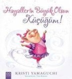 Hayallerin Büyük Olsun Kücügüm