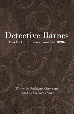 Detective Barnes: Two Fictional Cases from the 1890s - Ottolengui, Rodrigues