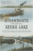 Steamboats on Keuka Lake:: Penn Yan, Hammondsport and the Heart of the Finger Lakes