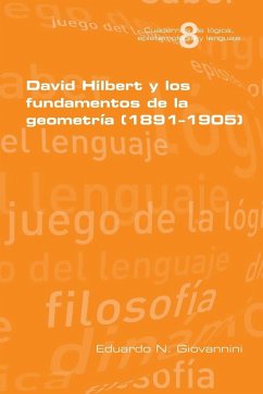 David Hilbert y los fundamentos de la geometria (1891-1905) - Giovannini, Eduardo N