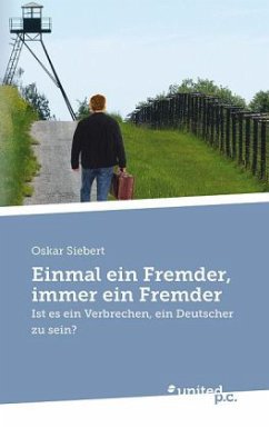 Einmal ein Fremder, immer ein Fremder - Siebert, Oskar Georg