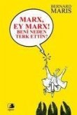 Marx, Ey Marx Beni Neden Terk Ettin