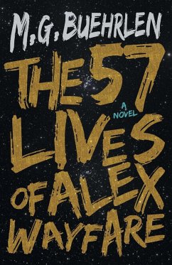 The Fifty-Seven Lives of Alex Wayfare - Buehrlen, M G