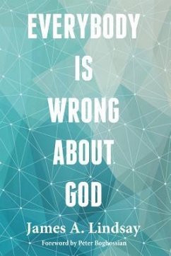 Everybody Is Wrong about God - Lindsay, James