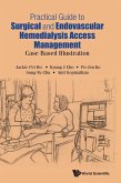 Practical Guide to Surgical and Endovascular Hemodialysis Access Management