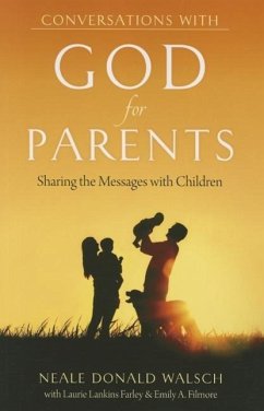 Conversations with God for Parents - Walsch, Neale Donald; Lankins Farley, Laurie; Filmore, Emily A