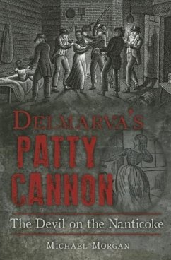 Delmarva's Patty Cannon: - Morgan, Michael