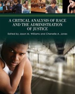 A Critical Analysis of Race and the Administration of Justice - Williams, Jason M; Jones, Chenelle a