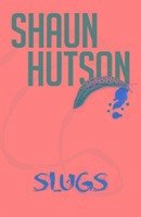 Slugs - Hutson, Shaun