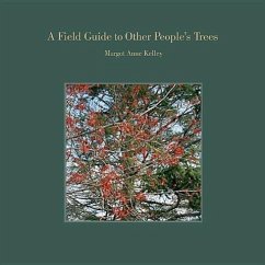 A Field Guide to Other People's Trees - Kelley, Margot Anne