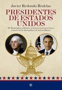 Cover Presidentes de Estados Unidos : de Washington a Obama, la historia norteamericana a través de los 43 inquilinos de la Casa Blanca