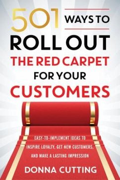 501 Ways to Roll Out the Red Carpet for Your Customers - Cutting, Donna