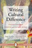 Writing Cultural Difference: Italian-Canadian Creative and Critical Works Volume 7