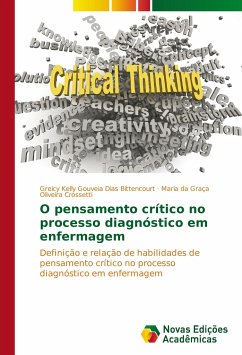 O pensamento crítico no processo diagnóstico em enfermagem - Gouveia Dias Bittencourt, Greicy Kelly;Crossetti, Maria da Graça Oliveira