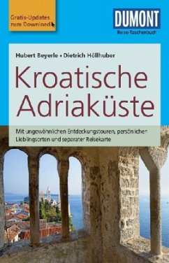 DuMont Reise-Taschenbuch Reiseführer Kroatische Adriaküste - Beyerle, Hubert; Höllhuber, Dietrich
