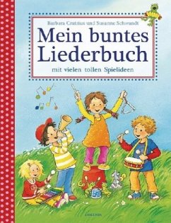 Mein buntes Liederbuch mit vielen tollen Spielideen - Cratzius, Barbara;Schwandt, Susanne