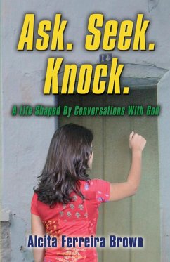 Ask. Seek. Knock. A Life Shaped by Conversations with God - Ferreira Brown, Alcita J.