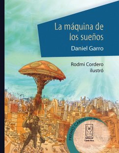 La máquina de los sueños (eBook, ePUB) - Garro, Daniel; Cordero, Rodmi